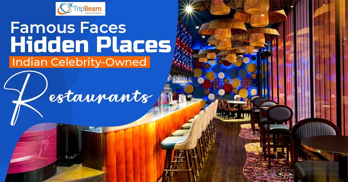 Famous Faces, Hidden Places: Indian Celebrity-Owned Restaurants