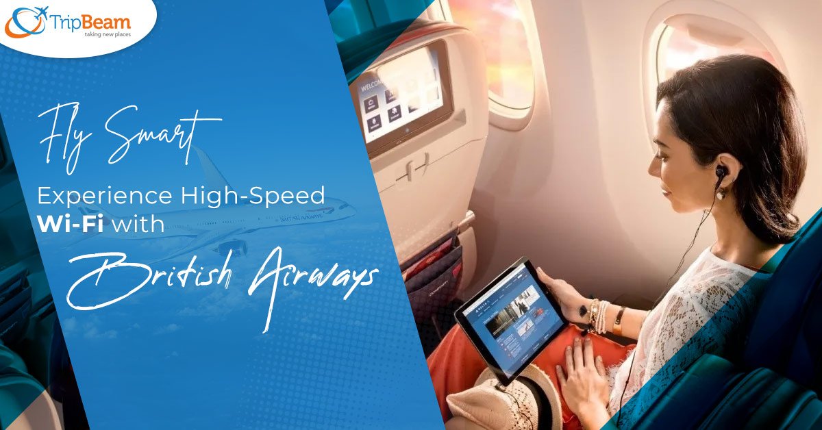 Fly Smart: Experience High-Speed Wi-Fi with British Airways