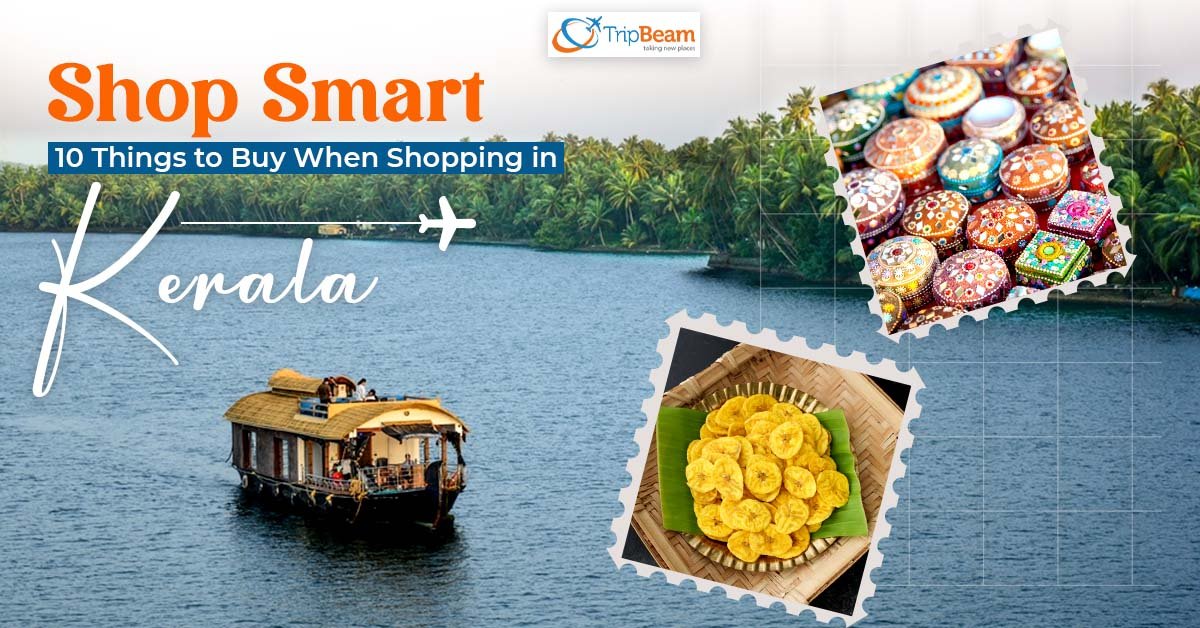 Shop Smart- 10 Things to Buy When Shopping in Kerala