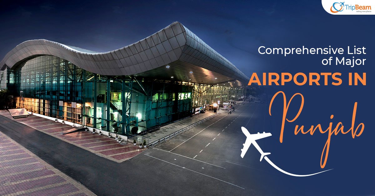 Comprehensive List of Major Airports in Punjab