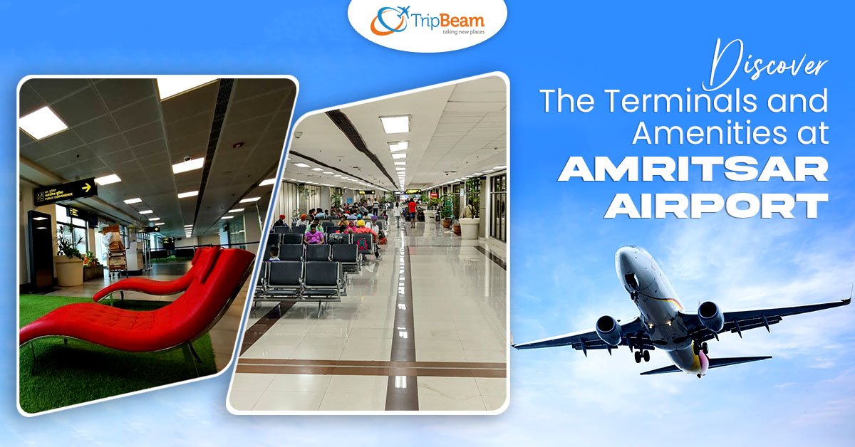 Discover the Terminals and Amenities at Amritsar Airport - Tripbeam.us