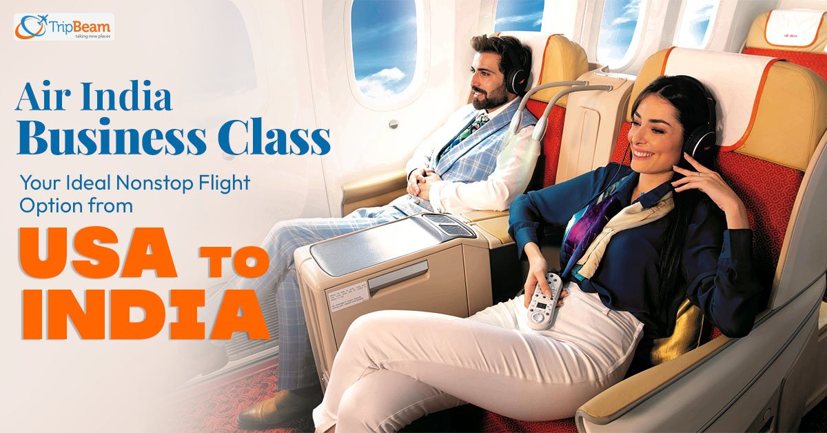 Air India Business Class: Your Ideal Nonstop Flight Option from USA to ...