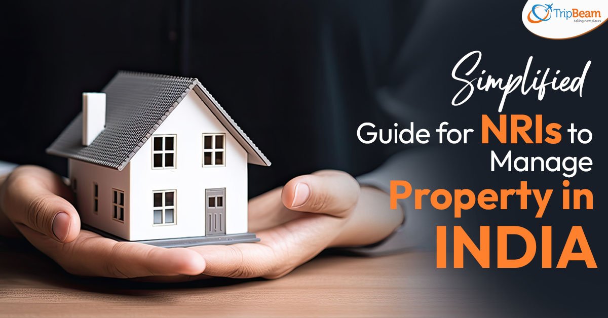 Simplified Guide for NRIs to Manage Property in India