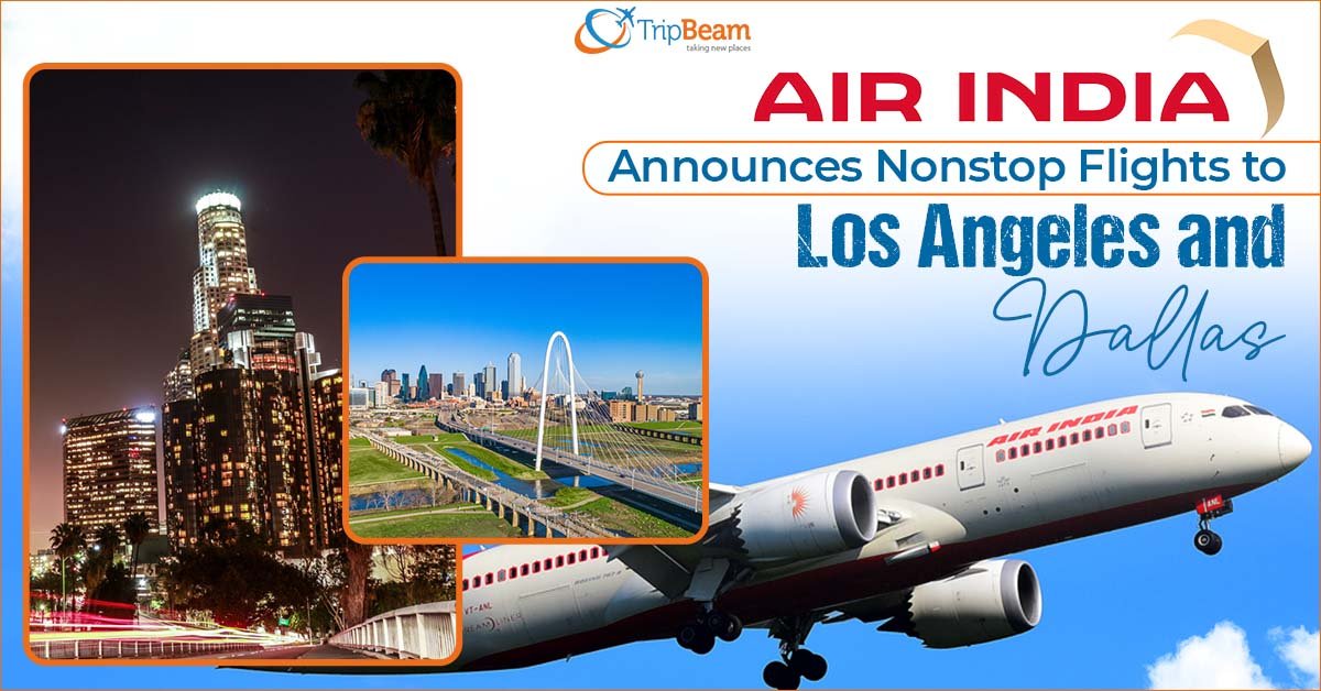 Air India Announces Nonstop Flights to Los Angeles and Dallas