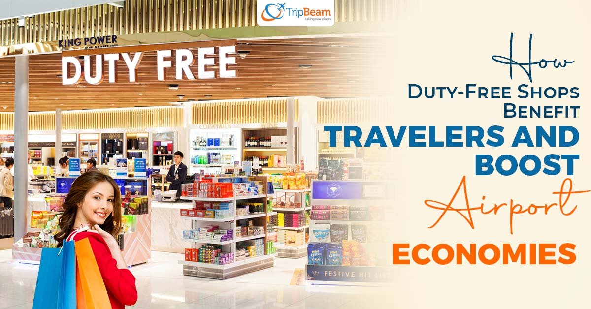 How Duty-Free Shops Benefit Travelers and Boost Airport Economies