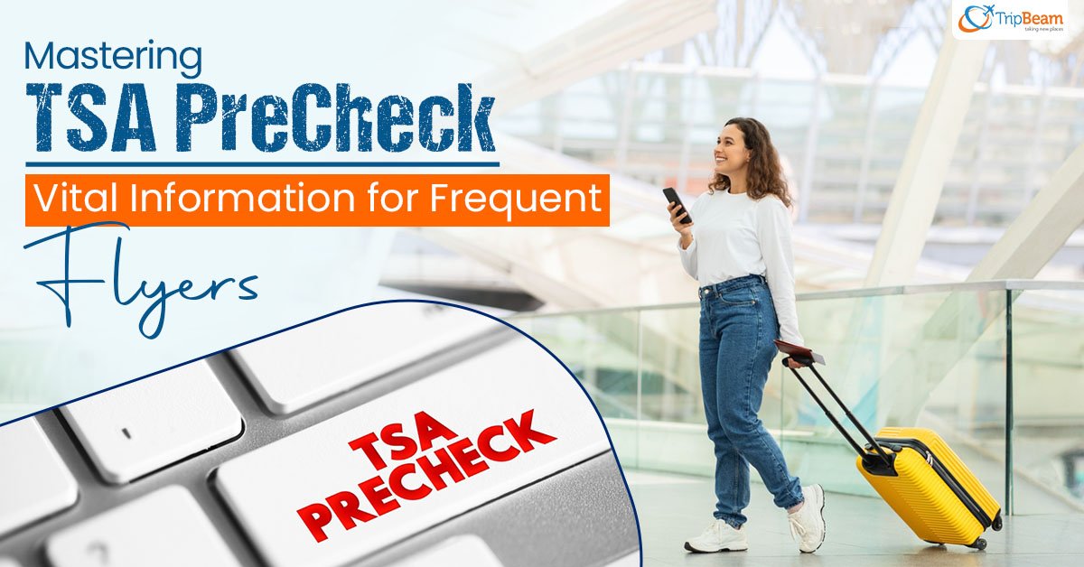 Mastering TSA PreCheck: Vital Information for Frequent Flyers