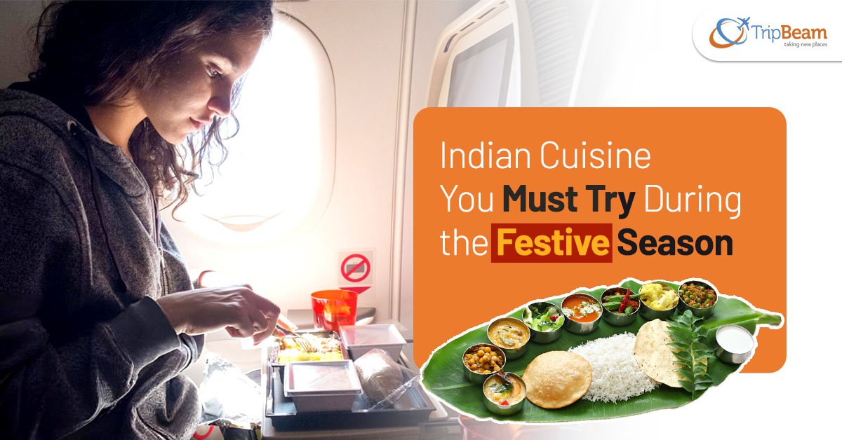 Indian Cuisine You Must Try During the Festive Season