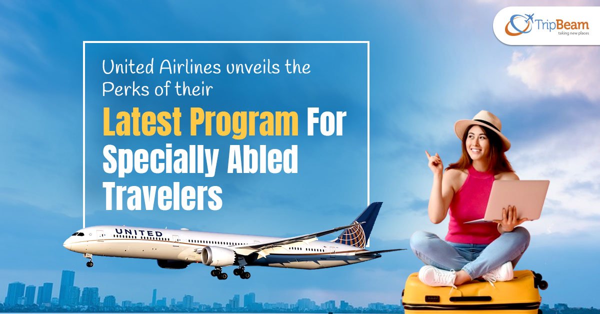 United Airlines unveils the Perks of their latest program for Specially Abled Travelers