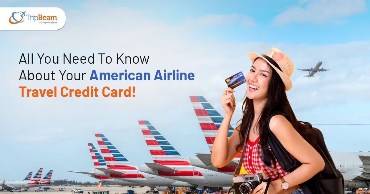 All You Need To Know About Your American Airlines Travel Credit Card!