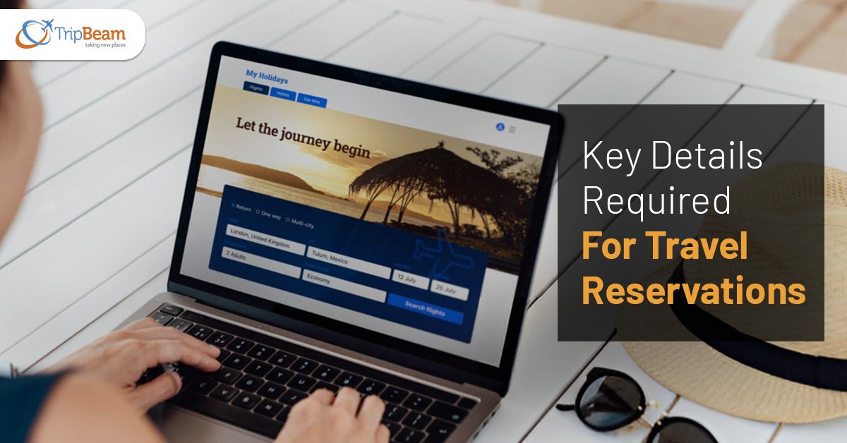 Key Details Required for Travel Reservations