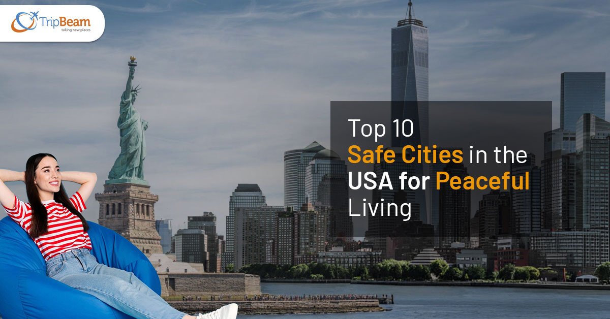 Top 10 Safe Cities in the USA for Peaceful Living