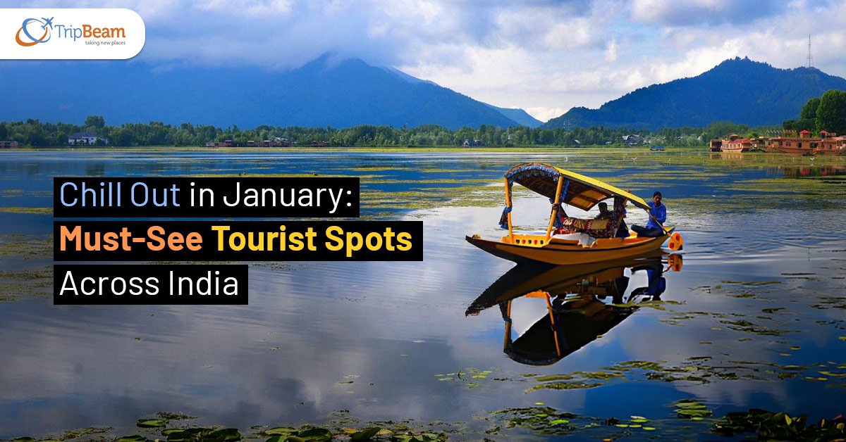 Chill Out in January:  Must-See Tourist Spots Across India