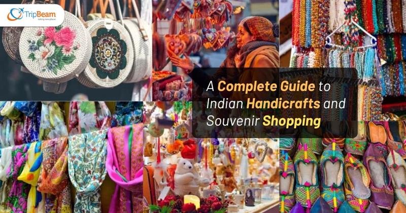 A Complete Guide to Indian Handicrafts and Souvenir Shopping