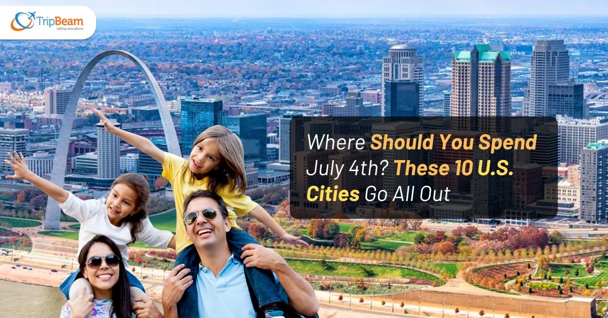 Where Should You Spend July 4th? These 10 U.S. Cities Go All Out