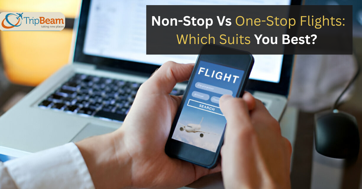 Non-Stop Vs One-Stop Flights: Which Suits You Best?