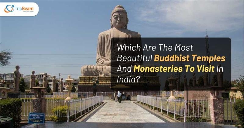 Which Are The Most Beautiful Buddhist Temples And Monasteries To Visit In India?